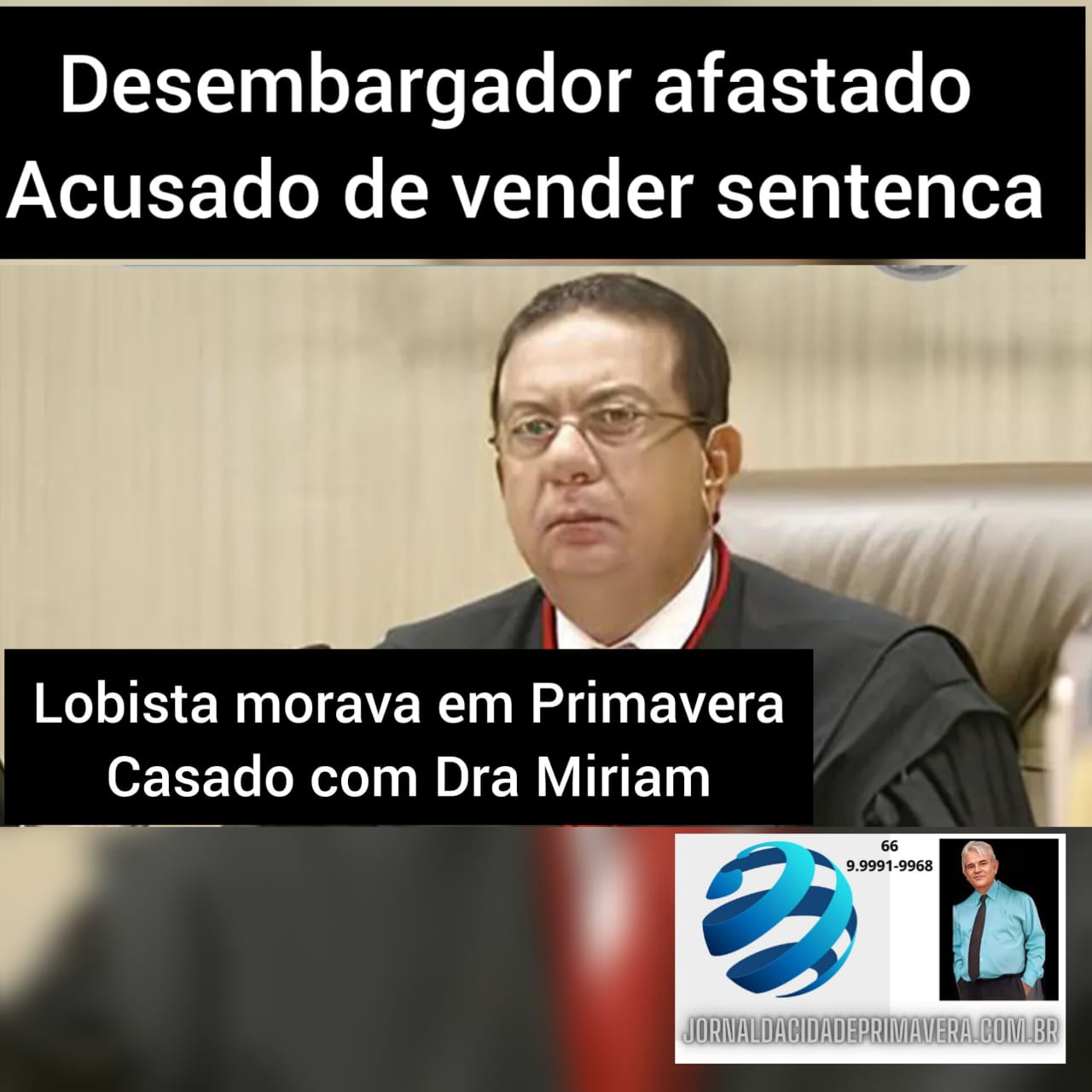 Andreson, acusado de venda de sentenças morava em Primavera do Leste.